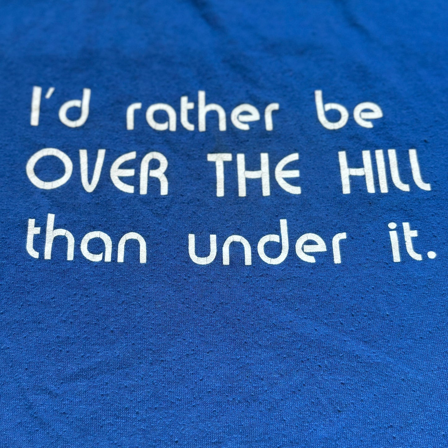 90’s Vintage “I’d rather be Over The Hill than under it” T-Shirt | Made in USA